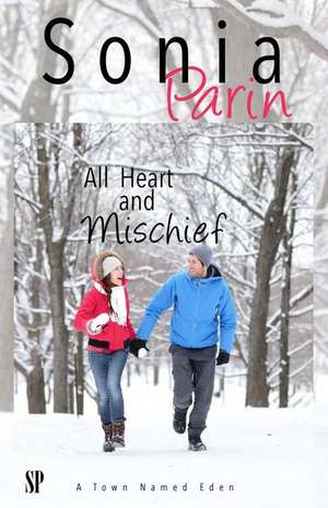 All Heart and Mischief de Sonia Parin