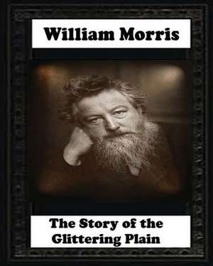 The Story of the Glittering Plain (1891) by William Morris de William Morris