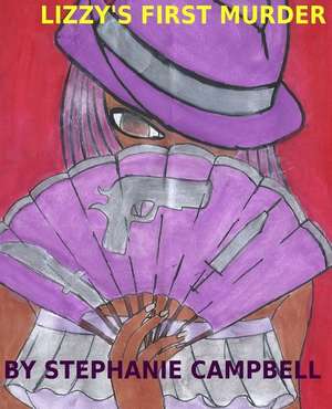 Lizzy's First Murder de Stephanie Campbell