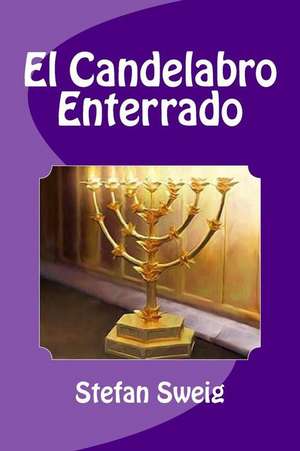 El Candelabro Enterrado de Stefan Sweig