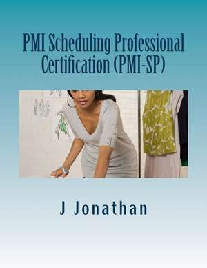 PMI Scheduling Professional Certification (PMI-Sp) de J. Jonathan