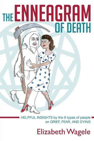 The Enneagram of Death de Elizabeth Wagele