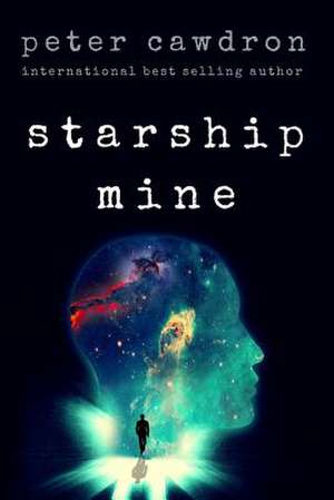 Starship Mine de MR Peter Cawdron