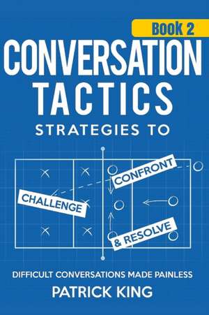 Conversation Tactics de Patrick King