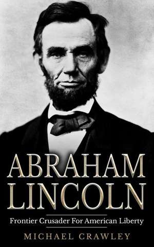 Abraham Lincoln de Michael Crawley