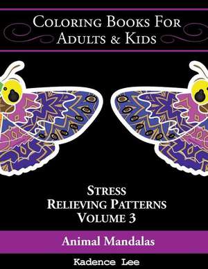 Coloring Books for Adults & Kids, Volume 3 de Kadence Lee