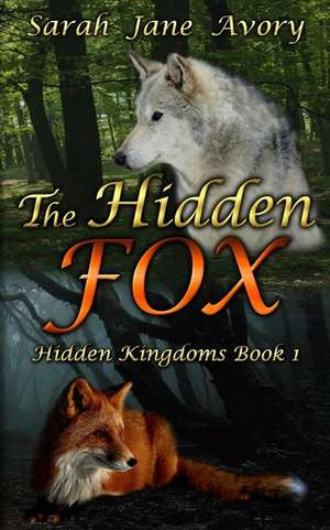 The Hidden Fox de Sarah Jane Avory