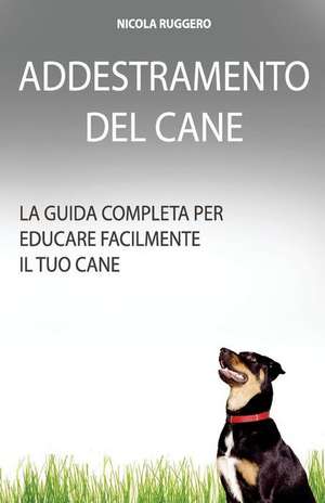 Addestramento del Cane de Ruggero, Nicola