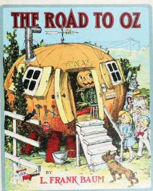 The Road to Oz (1909), y L. Frank (Lyman Frank) Baum de L. Frank Baum