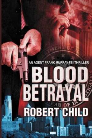 Blood Betrayal de Robert Child