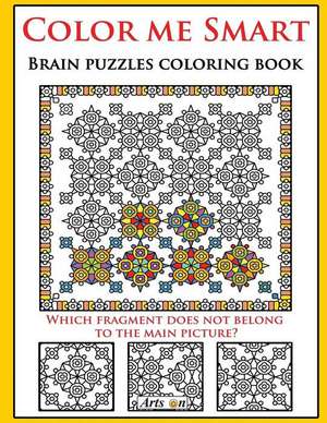 Color Me Smart Brain Puzzles Coloring Book de Arts on