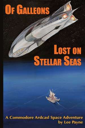 Of Galleons Lost on Stellar Seas de MR Lee Payne