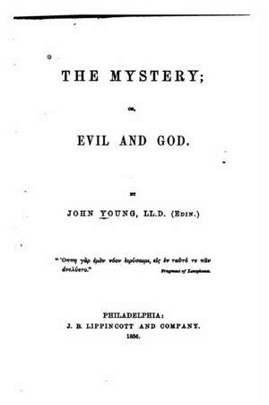 The Mystery, Or, Evil and God de John Young