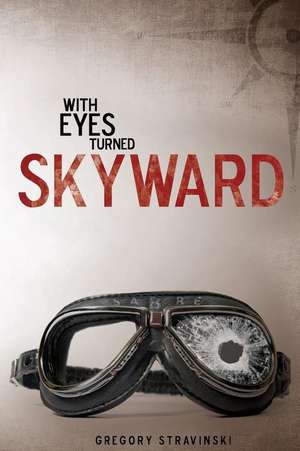 With Eyes Turned Skyward de Gregory Stravinski