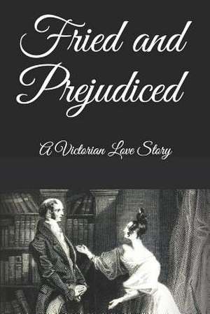 Fried and Prejudiced de Keith Pepperell