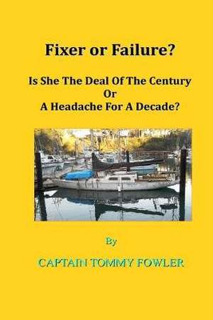 Fixer or Failure? de Capt Tommy Fowler