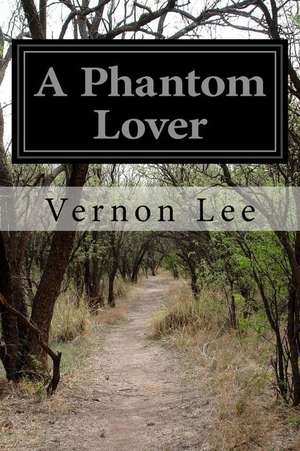 A Phantom Lover de Vernon Lee