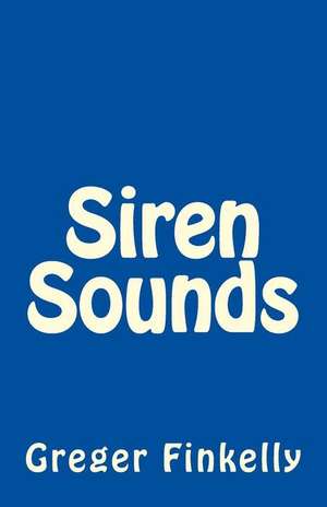 Siren Sounds de Gregory Finkell