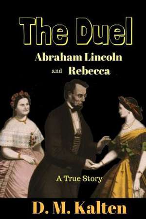 Abraham Lincoln and Rebecca de D. M. Kalten