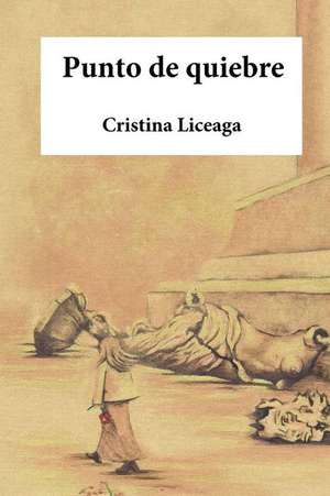 Punto de Quiebre de Cristina Liceaga