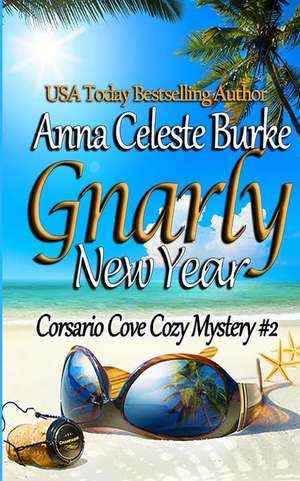 Gnarly New Year! Corsario Cove Cozy Mystery #2 de Anna Celeste Burke