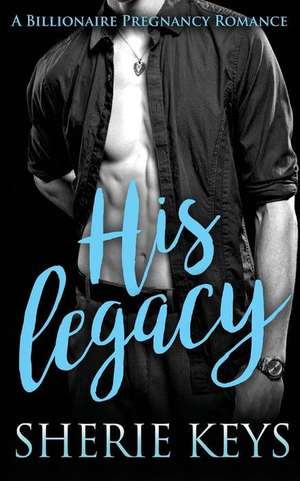 His Legacy de Sherie Keys