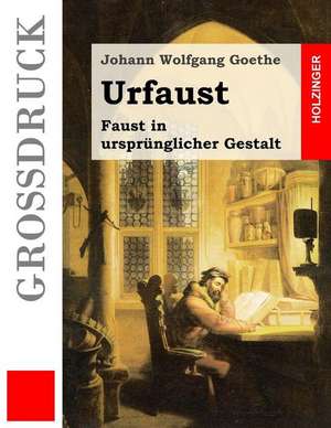 Urfaust (Grossdruck) de Johann Wolfgang Goethe