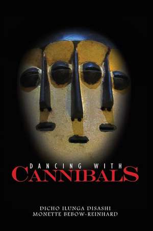 Dancing with Cannibals de Monette Bebow-Reinhard