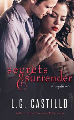 Secrets & Surrender - The Complete Series de L. G. Castillo