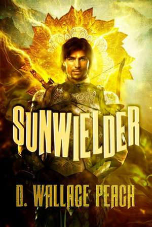 Sunwielder de D. Wallace Peach