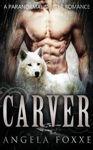 Carver de Angela Foxxe