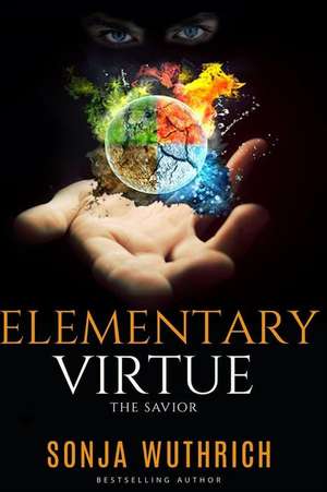 Elementary Virtue de Sonja Wuthrich