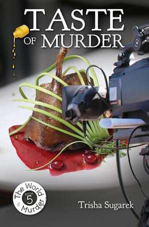 Taste of Murder de Trisha Sugarek