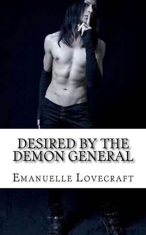 Desired by the Demon General de Emanuelle Lovecraft