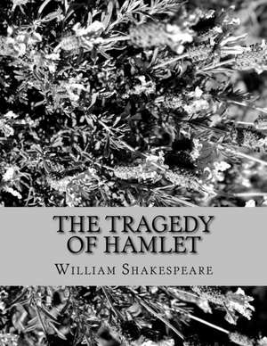 The Tragedy of Hamlet de William Shakespeare