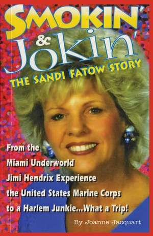 Smokin' & Jokin' the Sandi Fatow Story de Sandy Fatow