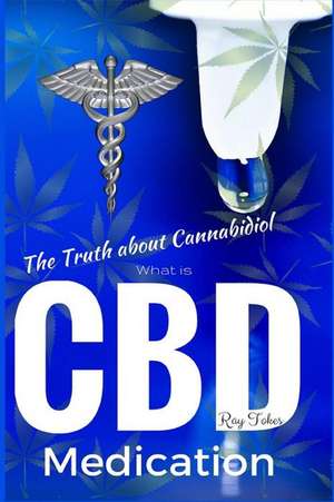 What Is CBD - The Truth about Cannabidiol - Medication de Ray Tokes