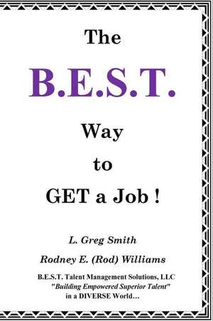 The B.E.S.T. Way to Get a Job! de L. Greg Smith