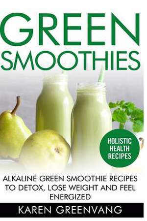 Green Smoothies de Karen Greenvang
