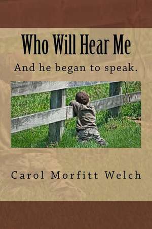 Who Will Hear Me de Carol Welch