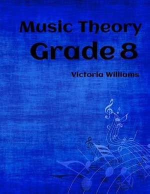 Grade Eight Music Theory de Victoria Williams