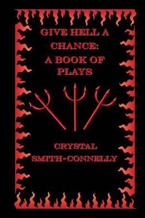 Give Hell a Chance de Crystal Smith-Connelly
