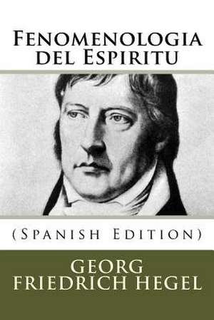 Fenomenologia del Espiritu (Spanish Edition) de Georg Wilhelm Friedrich Hegel