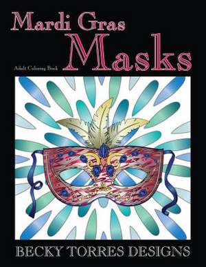 Mardi Gras Masks de Becky L. Torres