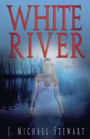 White River de J. Michael Stewart