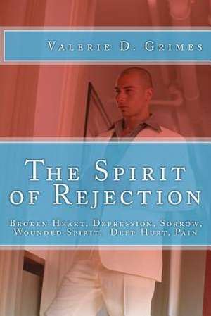 The Spirit of Rejection de Valerie Devone