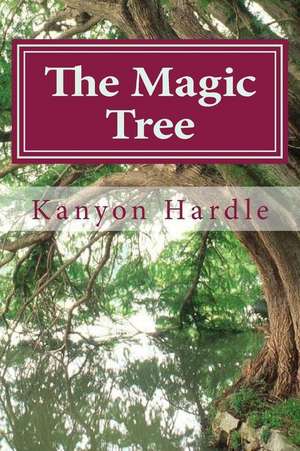 The Magic Tree de Kanyon Leecolett Hardle