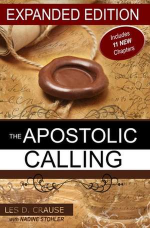 The Apostolic Calling Expanded de Les D. Crause