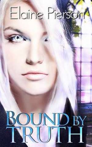 Bound by Truth de Elaine Pierson