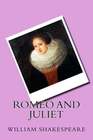 Romeo and Juliet de William Shakespeare